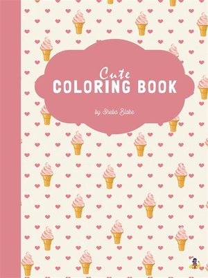 cover image of Cute Coloring Book for Kids Ages 3+ (Printable Version)